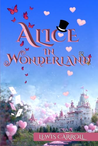 Alice in Wonderland (Illustrated): The 1865 Classic Edition with Original Illustrations von Sky Publishing